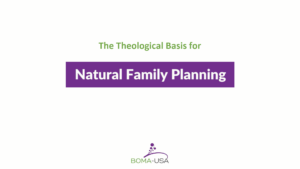 1.03 The Theological Basis for Natural Family Planning