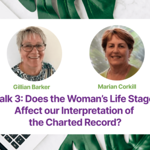 2.01 Does the Woman’s Life Stage Affect our Interpretation of the Charted Record?