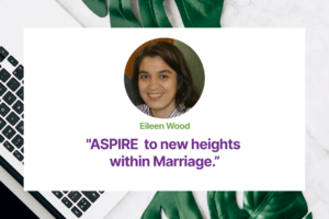 2.11 ASPIRE to new heights within Marriage